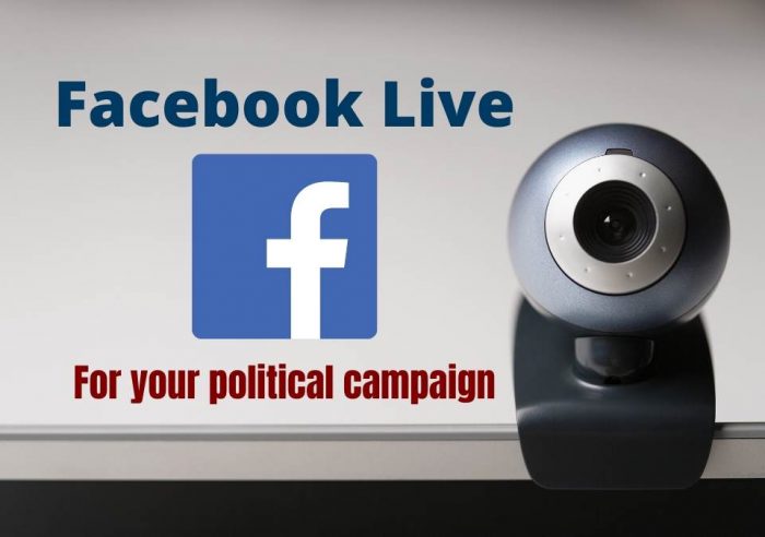 Facebook live for your political campaign