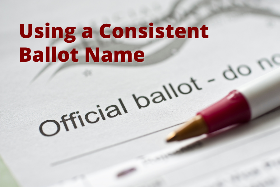 Political Campaign Tip: Use A Consistent Ballot Name